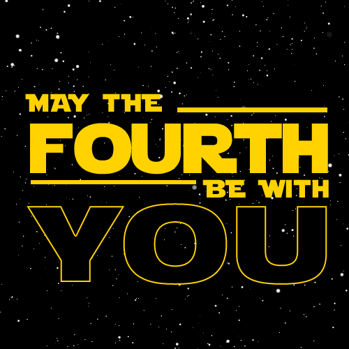 May The 4th Be With You…